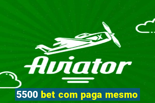 5500 bet com paga mesmo